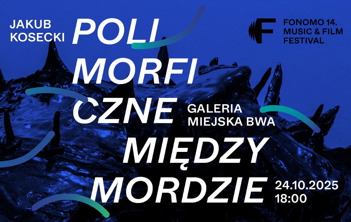 Polimorficzne Międzymordzie. Jakub Kosecki