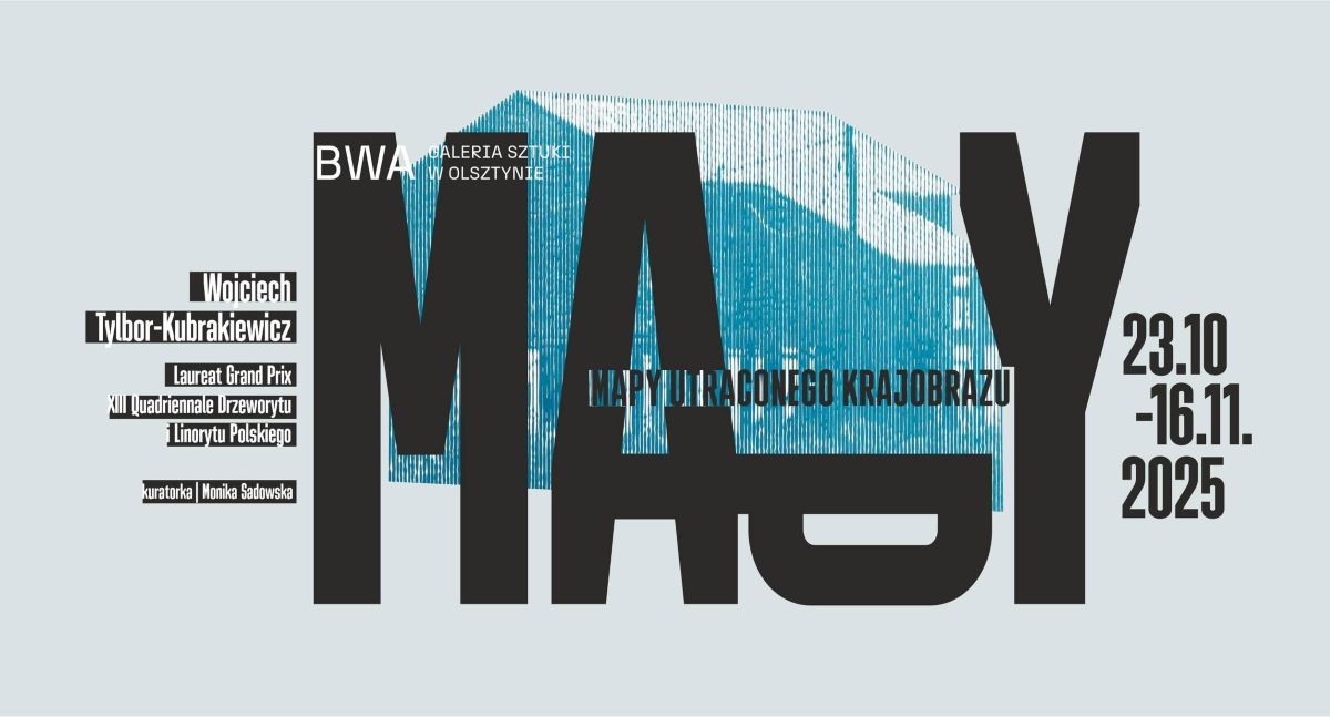 Mapy utraconego krajobrazu. Wojciech Tylbor-Kubrakiewicz