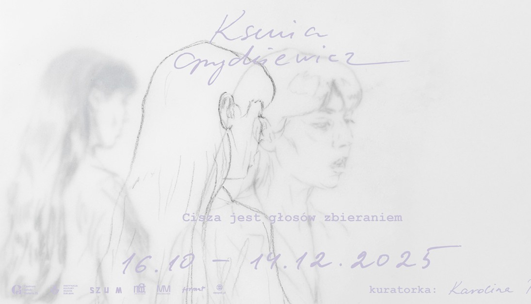 Cisza jest głosów zbieraniem. Ksenia Gryckiewicz