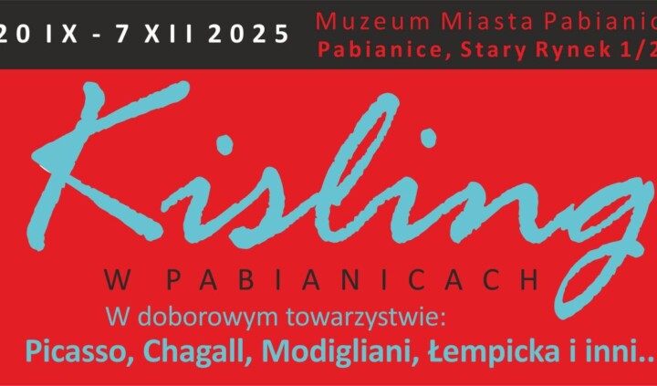 Kisling w Pabianicach. W doborowym towarzystwie: Picasso, Modigliani, Chagall, Łempicka i inni…