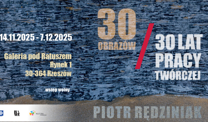 30 obrazów / 30 lat pracy twórczej. Piotr Rędziniak