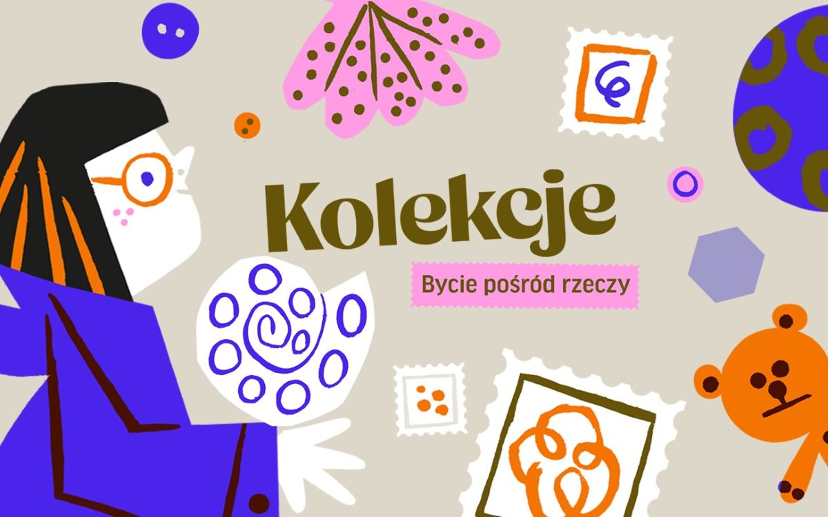 Kolekcje. Bycie pośród rzeczy
