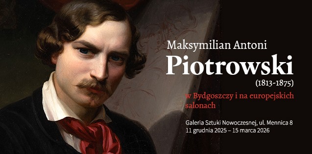Maksymilian Antoni Piotrowski – w Bydgoszczy i na europejskich salonach