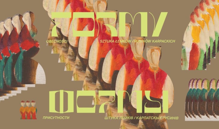 Formy obecności. Sztuka Łemków/Rusinów Karpackich