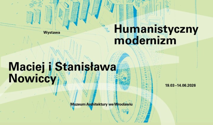 Humanistyczny modernizm. Maciej i Stanisława Nowiccy