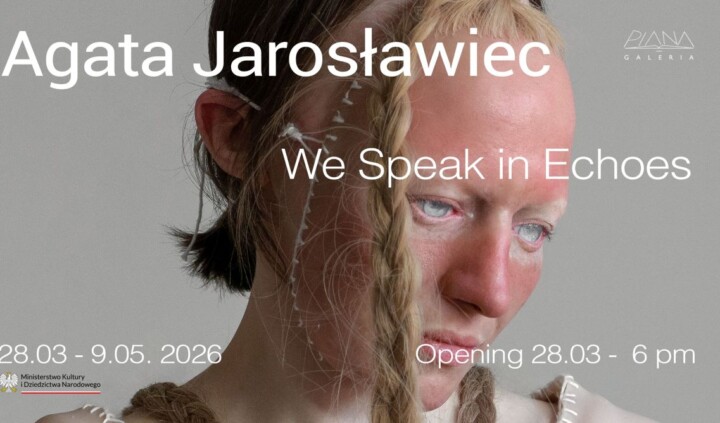 We Speak in Echoes. Agata Jarosławiec