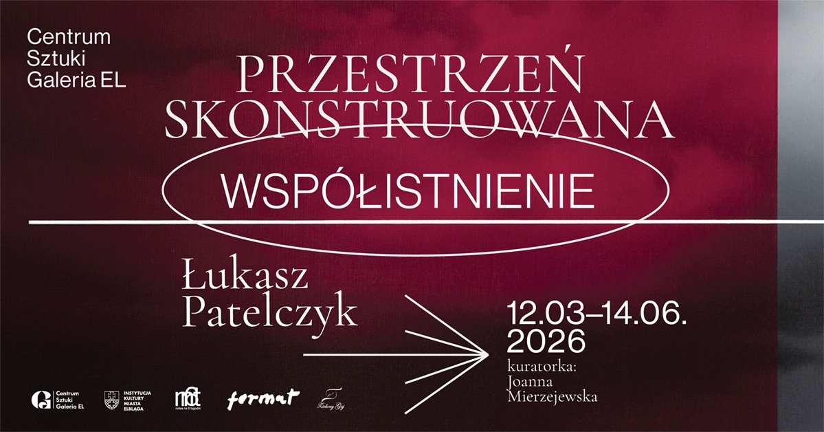 Przestrzeń skonstruowana – współistnienie. Łukasz Patelczyk