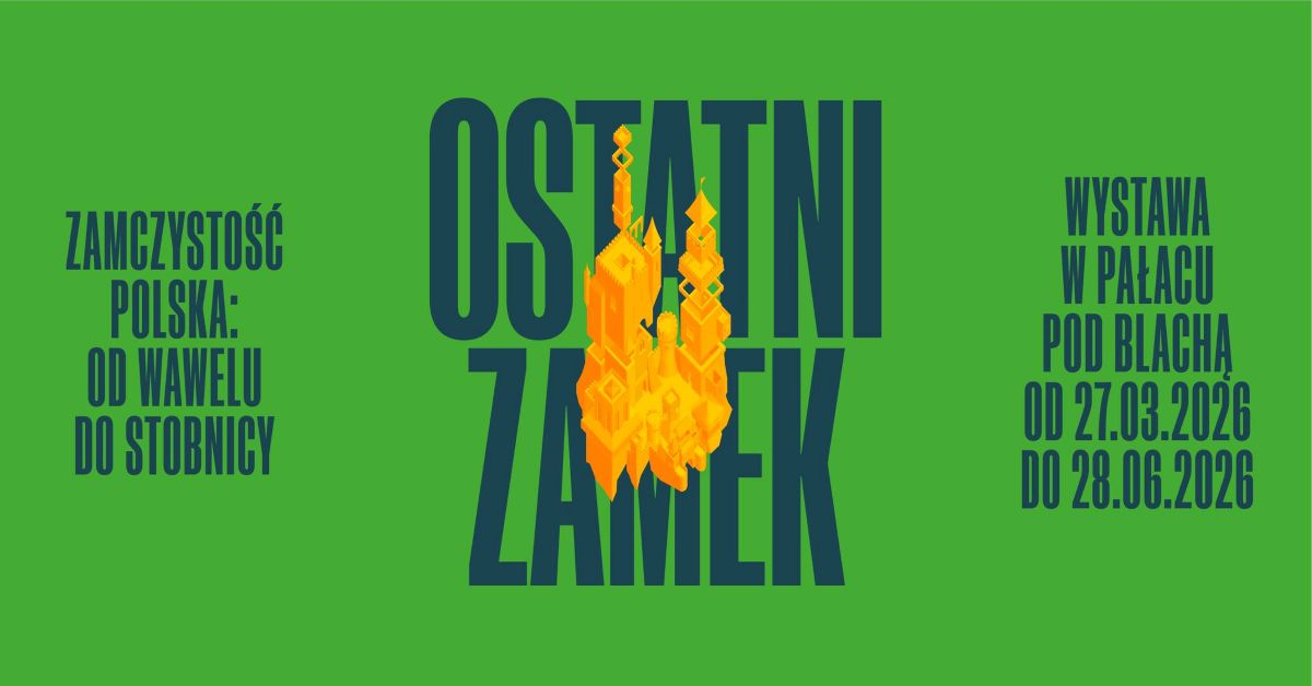 Ostatni zamek. Zamczystość polska: od Wawelu do Stobnicy