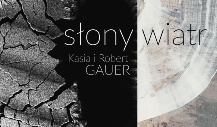 Robert Gauer i Katarzyna Gauer. Słony wiatr