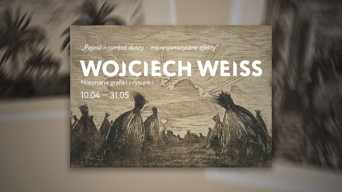 Wojciech Weiss. Nieznane grafiki i rysunki