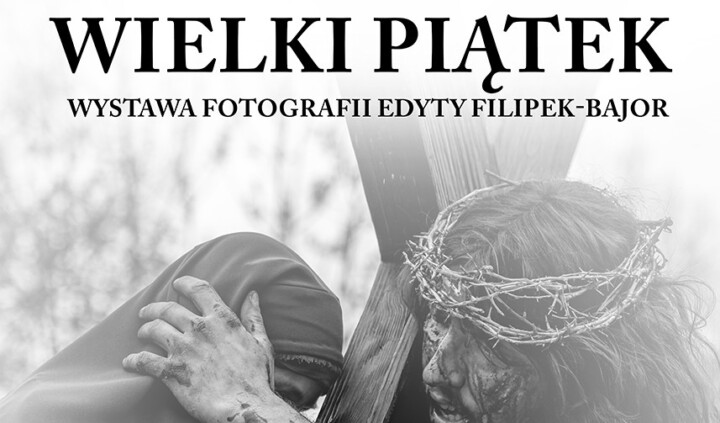 Wielki Piątek. Edyta Filipek-Bajor