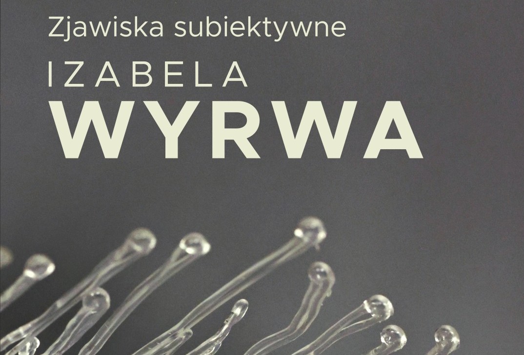 Izabela Wyrwa. Zjawiska subiektywne