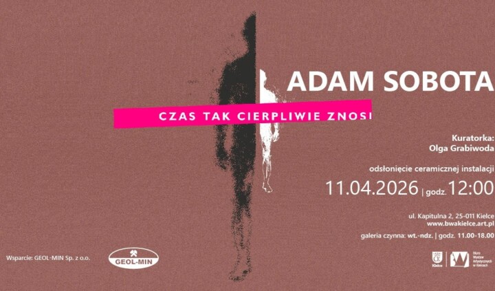 Czas tak cierpliwie znosi. Adam Sobota