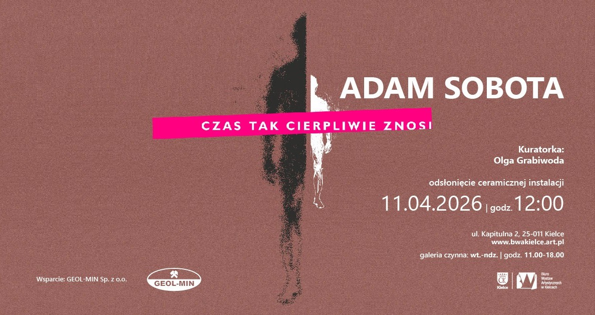 Czas tak cierpliwie znosi. Adam Sobota