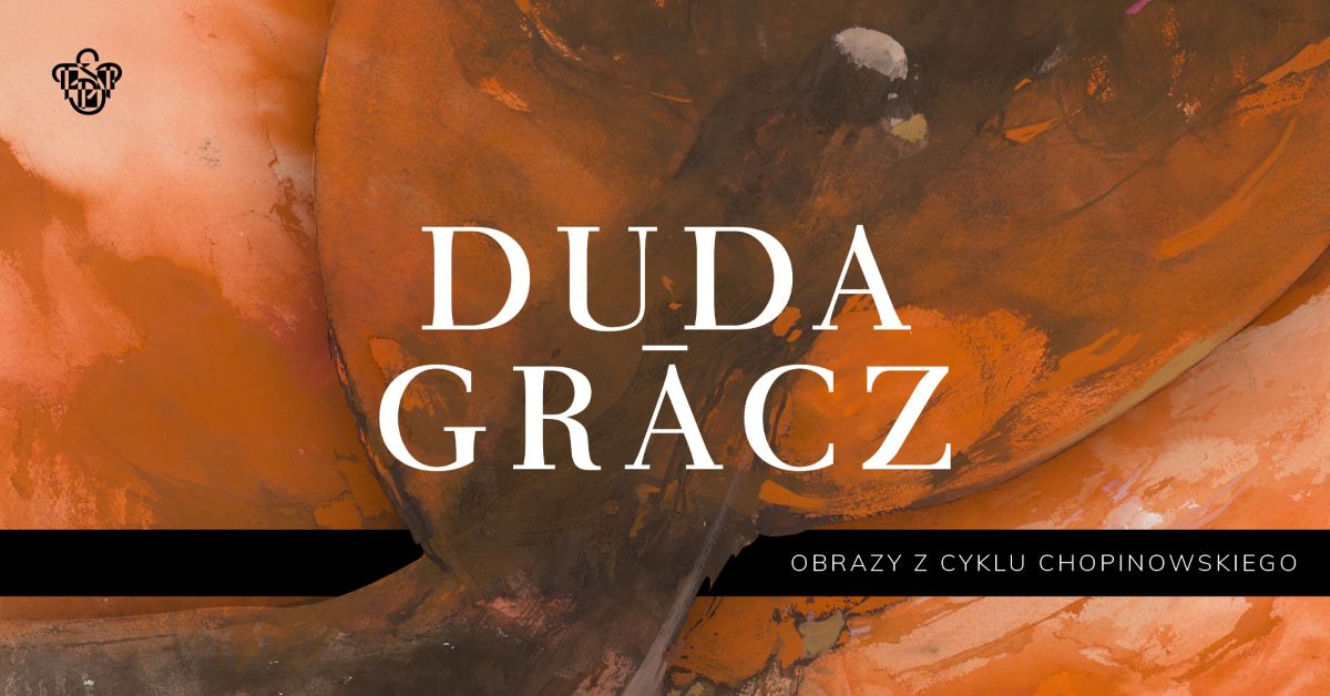 Duda-Gracz. Obrazy z cyklu Chopinowskiego