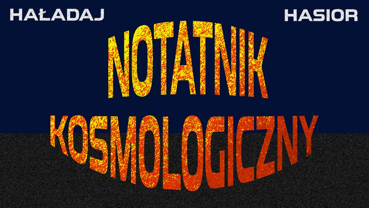 Notatnik Kosmologiczny. Tomasz Haładaj