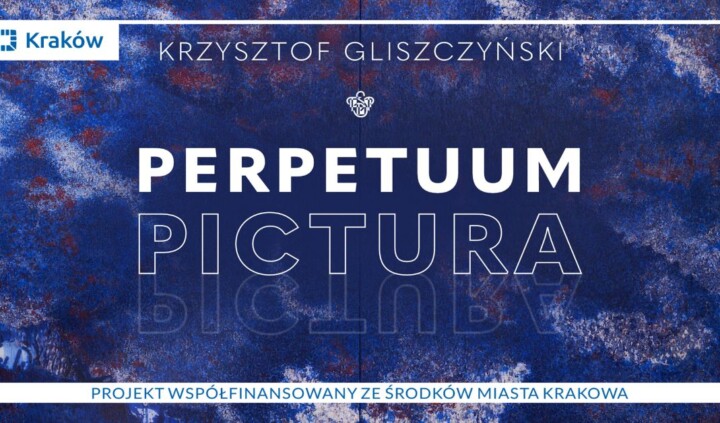 Perpetuum pictura. Krzysztof Gliszczyński