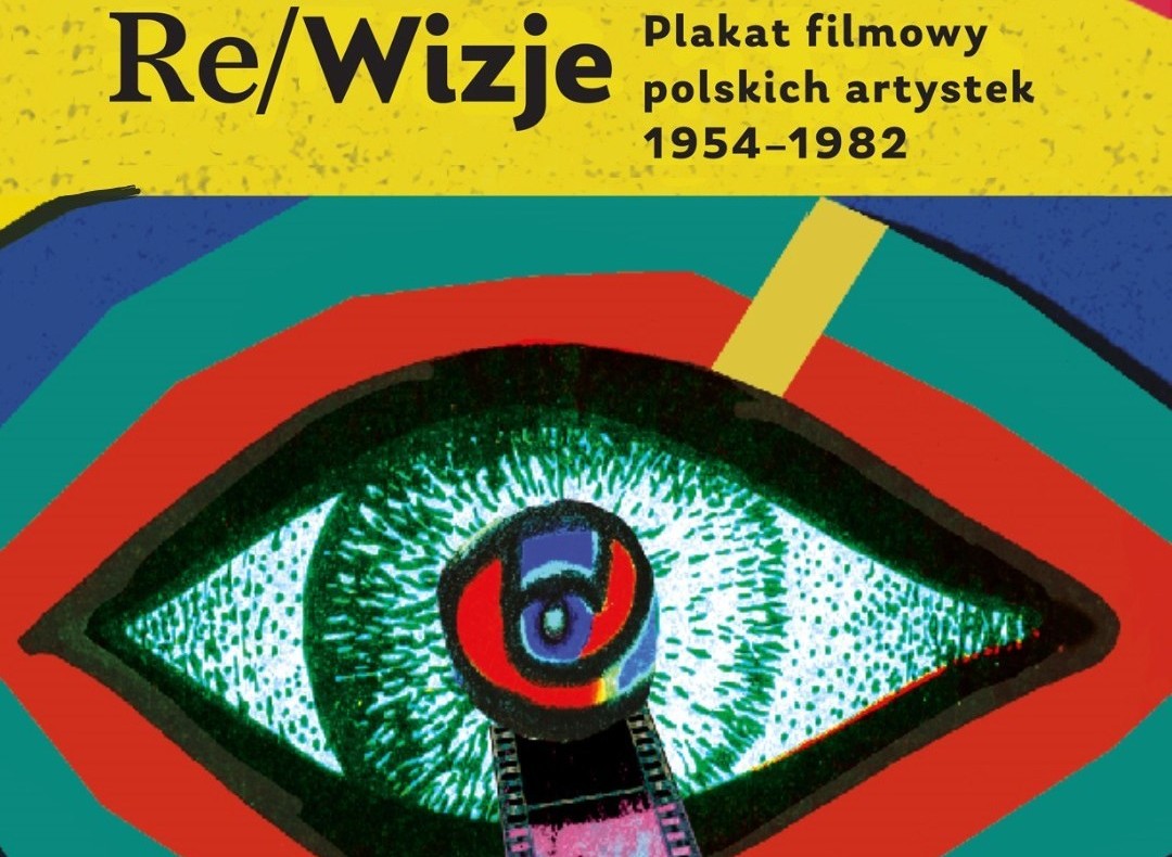 Re/Wizje. Plakat filmowy polskich artystek 1954-1982