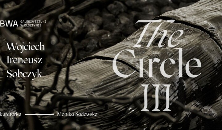 The Circle III. Wojciech Ireneusz Sobczyk