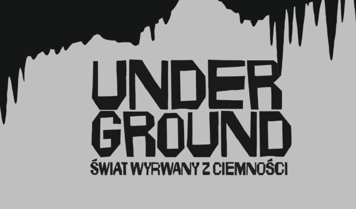 Underground – Świat wyrwany z ciemności