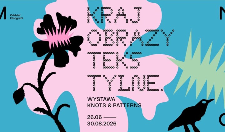 Krajobrazy tekstylne. Wystawa Knots and Patterns