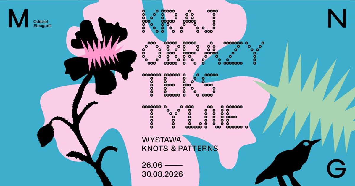 Krajobrazy tekstylne. Wystawa Knots and Patterns