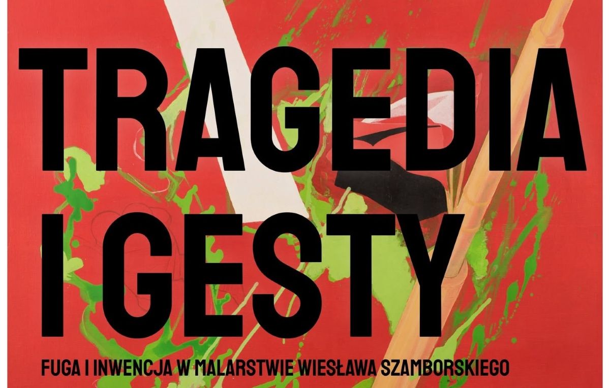 Tragedia i gesty. Fuga i inwencja w malarstwie Wiesława Szamborskiego