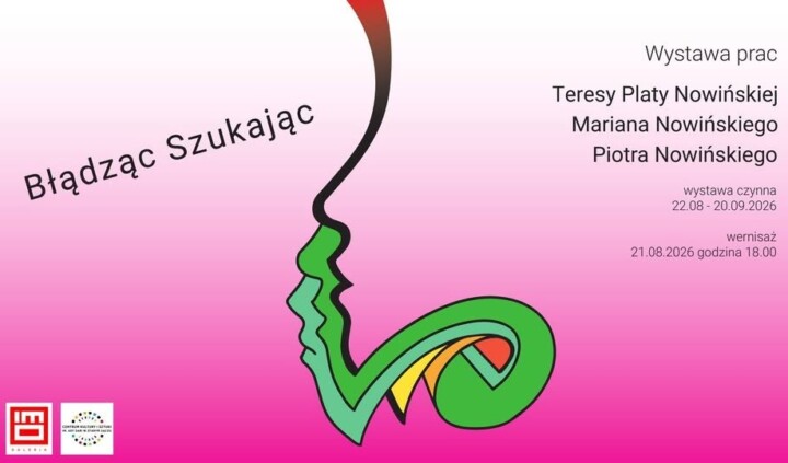 Błądząc / Szukając. Teresa Plata-Nowińska. Marian Nowiński. Piotr Nowiński
