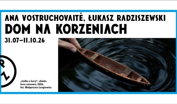 Dom na korzeniach. Ana Vostruchovaitė. Łukasz Radziszewski