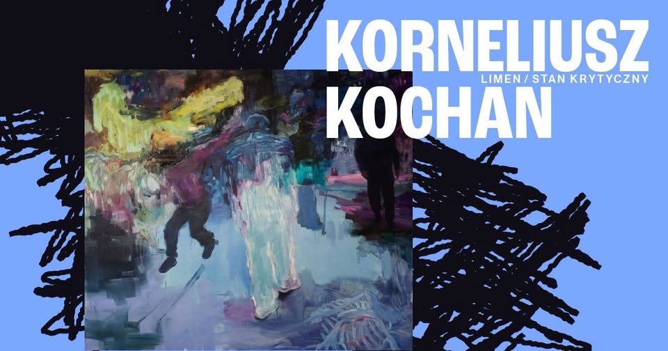Korneliusz Kochan. Limen/Stan Krytyczny