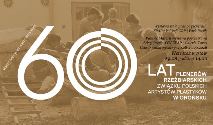 60 lat plenerów rzeźbiarskich Związku Polskich Artystów Plastyków w Orońsku