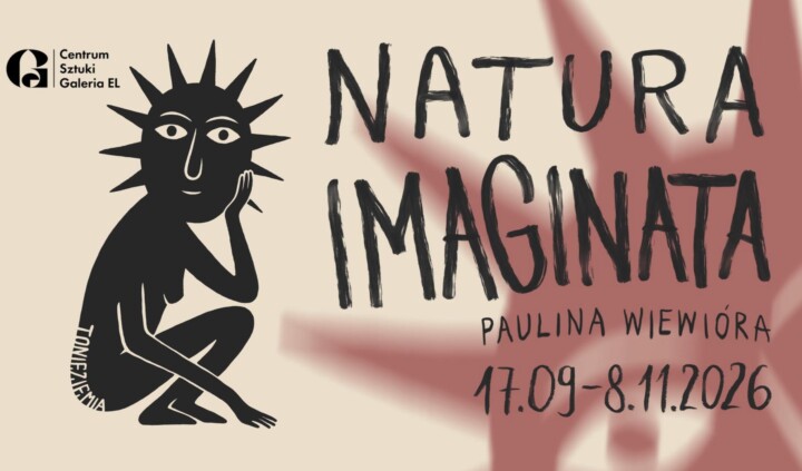 Paulina Wiewióra. Natura Imaginata