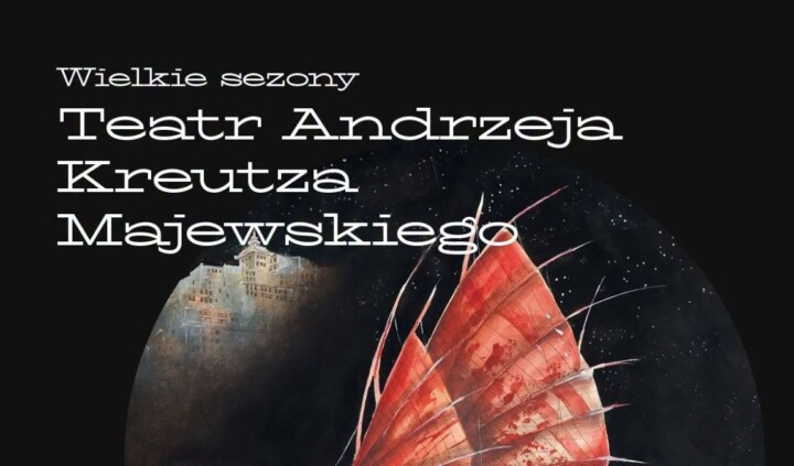 Wielkie sezony. Teatr Andrzeja Kreutza Majewskiego