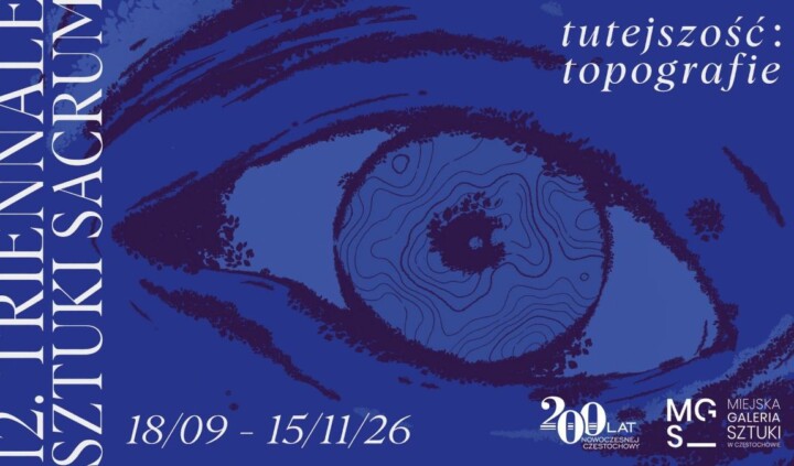 12. Triennale Sztuki Sacrum. Tutejszość: topografie