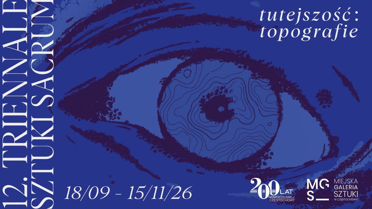 12. Triennale Sztuki Sacrum. Tutejszość: topografie
