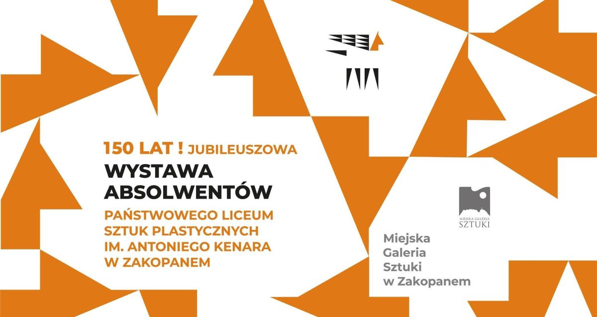 150 lat! Jubileuszowa Wystawa Absolwentów PLSP im. Antoniego Kenara