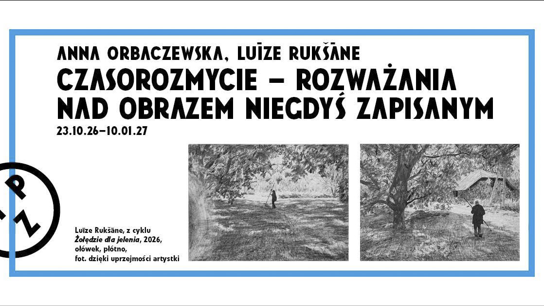 Anna Orbaczewska, Luīze Rukšāne. Czasorozmycie