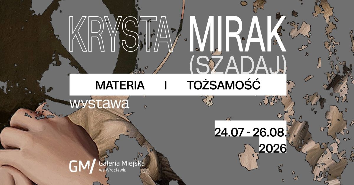 Materia i tożsamość / Natasza Mirak (Kamila Szadaj) i Daniel Krysta