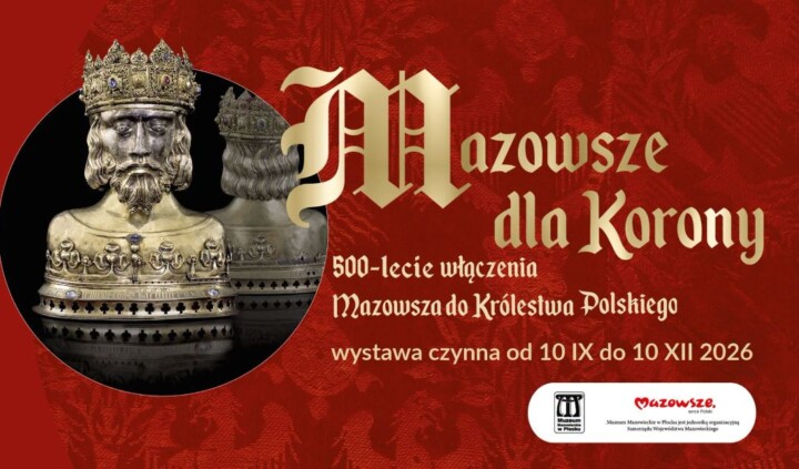 Mazowsze dla Korony. 500-lecie włączenia Mazowsza do królestwa Polskiego